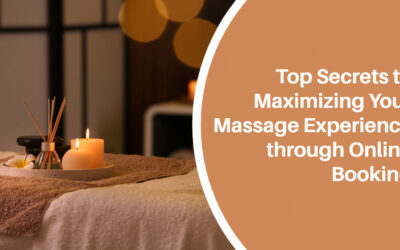 Top Secrets to Maximizing Your Massage Therapy Experience through Online Booking