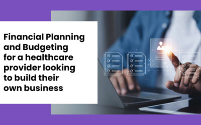 Financial Planning and Budgeting for a healthcare provider looking to build their own business