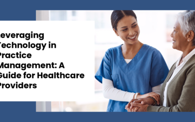 Leveraging Technology in Practice Management: A Guide for Healthcare Providers